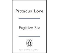 Lorien Legacies Reborn - Fugitve Six