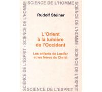 L'Orient A La Lumiere De L'Occident - Rudolf Steiner - Anthroposophiques Romandes Eds - relié - Essai