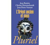 L'Orient ancien et nous - Jean Bottéro - Hachette Pluriel Reference - Livre