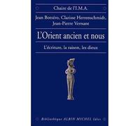 Denis Vernant – L'Orient ancien et Nous – L'écriture, la raison, les dieux