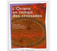 L'Orient au temps des croisades – Flammarion