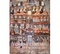 L'Orient chrétien Art et croyances - Tania Velmans - Picard - broché - Beau livre