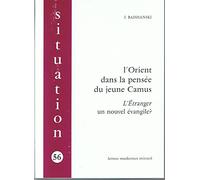 L'Orient dans la pensée du jeune Camus : l'étranger, un nouvel évangile