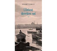 L'Orient derrière soi