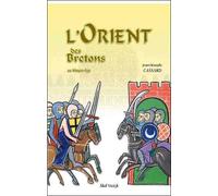 L'Orient des Bretons au Moyen âge - Jean-Christophe Cassard - Skol Vreizh - relié - Etude