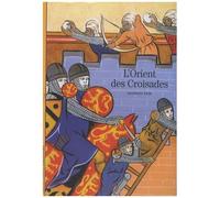L'orient Des Croisades