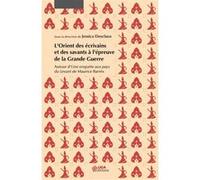 L'Orient des écrivains et des savants à l'épreuve de la Grande Guerre Jessica Desclaux (Auteur)