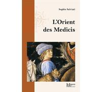 L'orient des Médicis - Sophie Salviati - La Louve - broché - Essai