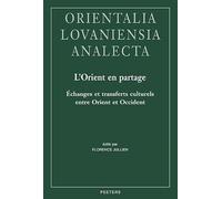 L'Orient en partage: Échanges et transferts culturels entre Orient et Occident