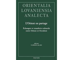 L'Orient en partage: Échanges et transferts culturels entre Orient et Occident