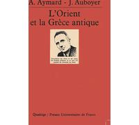 L'Orient et la Grèce antique - Jeannine Auboyer - Puf - broché - Livre