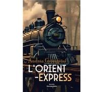 L'Orient-Express Gyöngyösi András (Auteur)