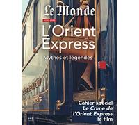 L'orient express: Mythes et légendes