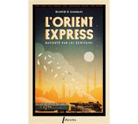 L'orient-express raconte par les écrivains - Blanche El Gammal - Libretto - Poche - Roman