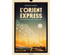 L'Orient-Express raconté par les écrivains - Blanche El Gammal - Phebus - broché - Récit