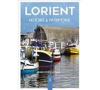 Lorient - Histoire et patrimoine - Jean-Yves Le Lan - Nouvelles Editions Sutton - broché - Guide