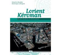 Lorient Keroman Du Port de Pêche à la Cité du Poisson - Gérard Le Bouëdec - Marines Eds - broché - Etude