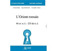 L'Orient romain: 66 av. J.-C. - 235 ap. J.-C.