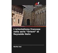 L'orientalismo francese nella serie "Orient" di Reynaldo Hahn