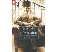 L'orientaliste - L'énigme Résolue D'une Vie Étrange Et Dangereuse