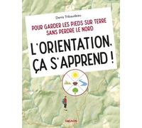 L'orientation, Ça S'apprend ! - Pour Garder Les Pieds Sur Terre Sans Perdre Le Nord