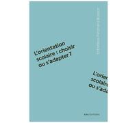 L'orientation Scolaire : Choisir Ou S'adapter ?