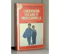 L'orientation scolaire et professionnelle / les tests qui peuvent aider votre enfant a choisir son a