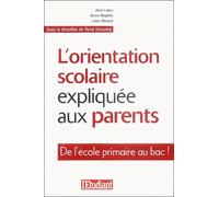 L'orientation scolaire expliquée aux parents: De l'école primaire au bac !