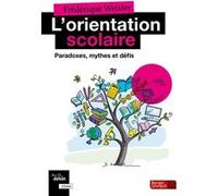 L'orientation scolaire Frédérique Weixler (Auteur)
