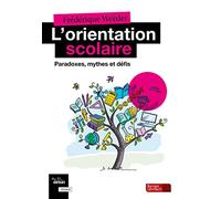 L'orientation scolaire: Paradoxes, mythes et défis