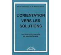 L'orientation Vers Les Solutions - Une Approche Nouvelle En Psychothérapie