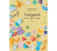 L'origami comme par magie - Adeline Klam - Marabout - broché - Guide