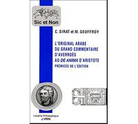 L'original Arabe Du Grand Commentaire D'averroes Au De Anima D'aristote: Premices De L'edition (Sic Et Non)