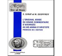 L'original arabe du grand commentaire d'Averroès au De anima d'Aristote. Prémisse de l'édition
