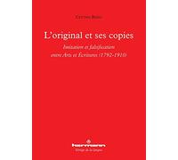 L'original et ses copies: Imitation et falsification entre arts et écritures : 1792-1910