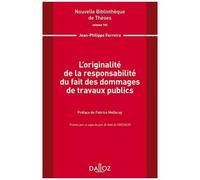 L'originalité De La Responsabilité Du Fait Des Dommages De Travaux Publics