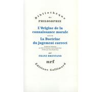 Origine de la connaissance morale/Doctrine du jugement correct Franz Brentano (Auteur), Jean-Claude Gens (Préface), Jean-Claude Gens (Traduction), Marc de Launay (Traduction)