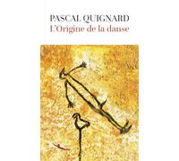 L'Origine de la danse - Pascal Quignard - Hardies - Poche - Roman
