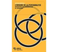 L'origine de la psychanalyse : Introduction à une phénoménologie de l'inconscient