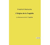 L'Origine de la Tragédie: La Naissance de la Tragédie