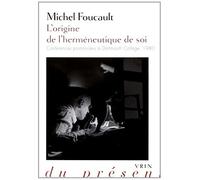 L'origine de l'herméneutique de soi: Conférences prononcées à Dartmouth College, 1980 de Michel Foucault (2013) Broché