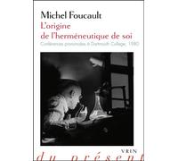 L'origine de l'herméneutique de soi: Conférences prononcées à Dartmouth College, 1980