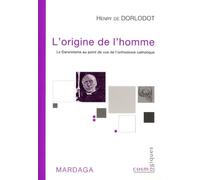 L'origine de l'homme: Le Darwinisme au point de vue de l'orthodoxie catholique, Tome 2
