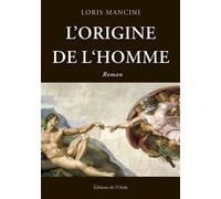 L'Origine de l'Homme - Loris Mancini - L'onde Eds De - broché - Roman