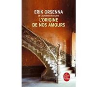 L'origine de nos amours Erik Orsenna (Auteur)
