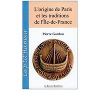 L'origine De Paris Et Les Traditions De L'ile De France