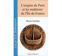L'origine de Paris et les traditions de l'île de France