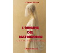 L'ORIGINE DEL MATRIMONIO: La storia del controllo sul corpo e sull’amore