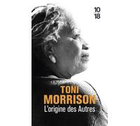 L'origine des autres - Toni Morrison - 10/18 - Poche - Essai