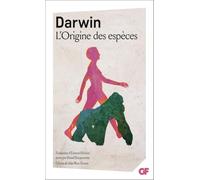 L'Origine des espèces: Au moyen de la sélection naturelle ou La préservation des races favorisées dans la lutte pour la vie